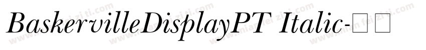 BaskervilleDisplayPT Italic字体转换